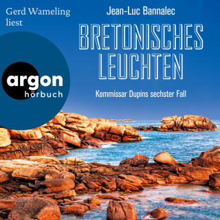Jean-Luc Bannalec: Bretonisches Leuchten - Kommissar Dupin ermittelt, Band 6 (Ungekürzte Lesung)