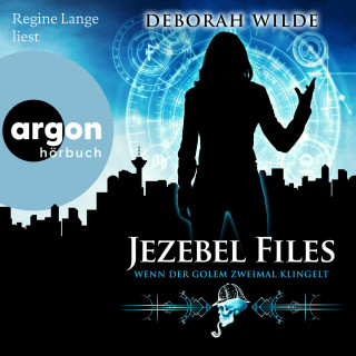 Deborah Wilde: Wenn der Golem zweimal klingelt - Jezebel Files, Band 1 (Ungekürzte Lesung)
